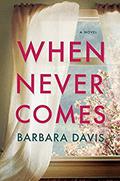 When Never Comes by Barbara Davis