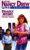 Deadly Intent (Nancy Drew Files #2) by Carolyn Keene