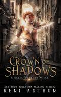 Crown of Shadows (Relic Hunters #1) by Keri Arthur