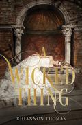 A Wicked Thing (A Wicked Thing #1) by Rhiannon Thomas