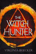 The Witch Hunter (The Witch Hunter #1) by Virginia Boecker