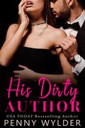 His Dirty Author by Penny Wylder