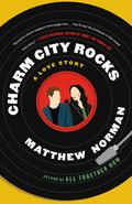 Charm City Rocks by Matthew Norman