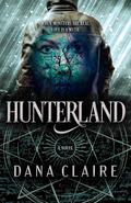 Hunterland (Hunterland Series #1) by Dana Claire