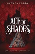 Ace of Shades (The Shadow Game #1) by Amanda Foody
