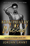 Beautifully Wicked (Voclain Academy #1) by Jordan Grant