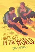 All That’s Left in the World (All That's Left in the World #1) by Erik J. Brown