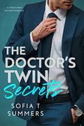 The Doctor's Twin Secrets: A Single Mom, Military Romance by Sofia T Summers