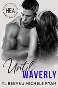 Until Waverly by T.L. Reeve