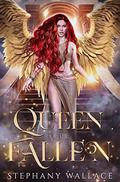 Queen of the Fallen by Stephany Wallace