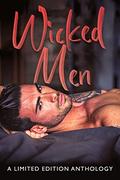 Wicked Men: A Limited Edition Anthology by Rissa Ann