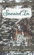 Snowed In: A Modern Pride and Prejudice Story by McKinley James