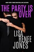 The Party is Over by Lisa Renee Jones