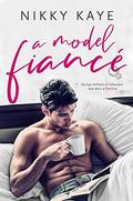 A Model Fiancé by Nikky Kaye