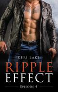 Ripple Effect:  Episode 4 by Keri Lake