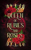 Queen of Rubies and Roses (Blood and Ice #1.5) by Violet Froste