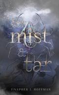 For Mist and Tar (Alchemight Duology #1) by Jinapher J. Hoffman