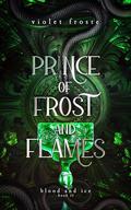 Prince of Frost and Flames by Violet Froste