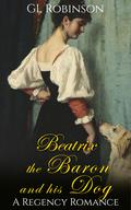 Beatrix, the Baron and His Dog by G.L. Robinson