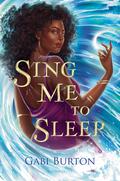 Sing Me to Sleep (Sing Me to Sleep #1) by Gabi Burton