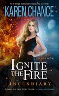 Ignite the Fire: Incendiary by Karen Chance