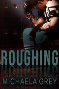 Roughing (Portland Seabirds #1) by Tierney Rose