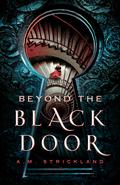 Beyond the Black Door by A.M. Strickland