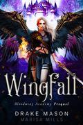 Wingfall: bloodwing academy by Drake Mason