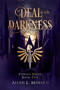 A Deal with Darkness (Eternal Night #2) by Alexis L. Menard