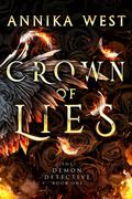 Crown of Lies: The Demon Detective by Annika West