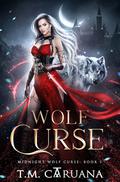 Wolf Curse (Midnight Wolf Curse #1) by T.M. Caruana