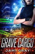 Grave Cargo (Arcane Transporter #1) by Jami Gray
