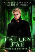 Fallen Fae (Dark Fae FBI #0.5) by Alex Rivers