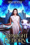 Moonlight Reborn (Moonlight Mates #1) by Miyo Hunter