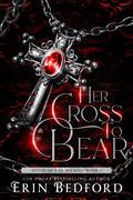 Her Cross to Bear by Erin Bedford