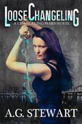 Loose Changeling (Changeling Wars #1) by Andrea Stewart