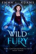 Wild Fury (The Gatekeeper's Fate #3) by Emma L. Adams