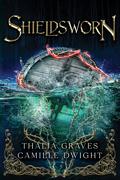 Shieldsworn by Thalia Graves