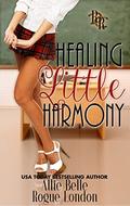 Healing Little Harmony: A Rawhide Ranch Story by Allie Belle, Rogue London