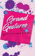 Grand Gestures (Planners and Dreamers #1) by Lynne Hancock Pearson