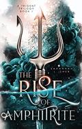 The Rise of Amphitrite (A Trident Trilogy #1) by Savannah L. Zher