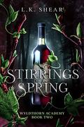 Stirrings of Spring (Wyldthorn Academy #2) by L.K. Shear