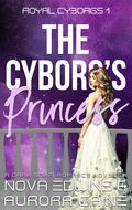 The Cyborg's Princess by Aurora Caine