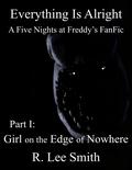 Girl on the Edge of Nowhere (Everything Is All Right #1) by R. Lee Smith