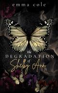 The Degradation of Shelby Ann (Twisted Love #1) by Emma Cole