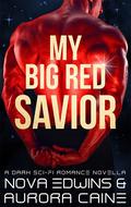 My Big Red Savior by Nova Edwins