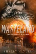 Wasteland (The Factions of Red River #2) by Shelby Manuel