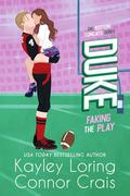 Duke: Faking the Play by Kayley Loring, Connor Crais