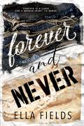 Forever and Never by Ella Fields