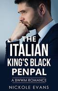 The Italian King's Black Penpal by Nickole Evans